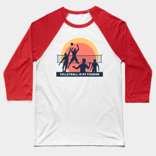 Volleyball is my passion Baseball T-Shirt